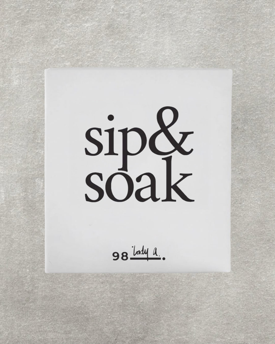 Sip & Soak